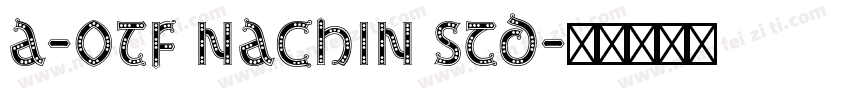 A-OTF Nachin Std字体转换